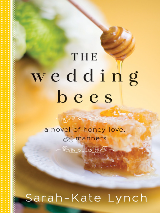 Title details for The Wedding Bees by Sarah-Kate Lynch - Wait list